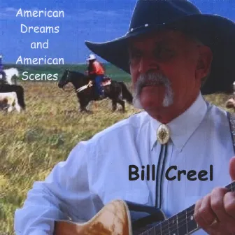 American Dreams and American Scenes by Bill Creel