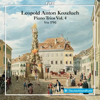 Leopold Anton Kozeluch: Piano Trios Vol. 4 by Leopold Anton Kozeluch