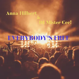 Everybody's Free by DJ Mister Cee!