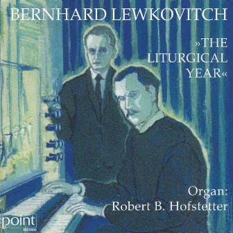 Bernhard Lewkovitch - The Liturgical Year by Bernhard Lewkovitch