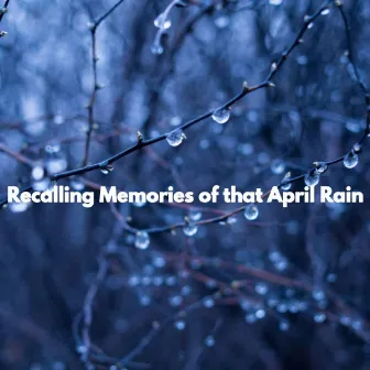 Recalling Memories of that April Rain by Smooth Jazz Chill Out Playlist