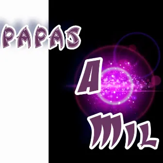 Papas a Mil by Garcia