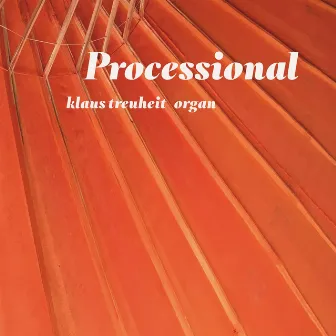 Processional by Klaus Treuheit