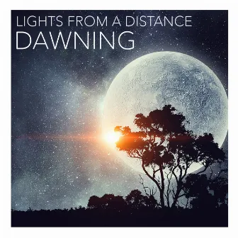 Dawning by Lights From A Distance