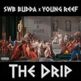 The Drip by SWB Budda