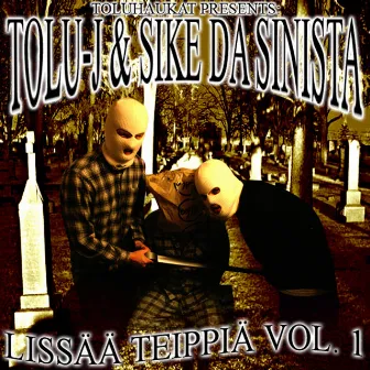 Tolu-J & Sike Da Sinista - Lissää Teippiä Vol. 1 by Toluhaukat