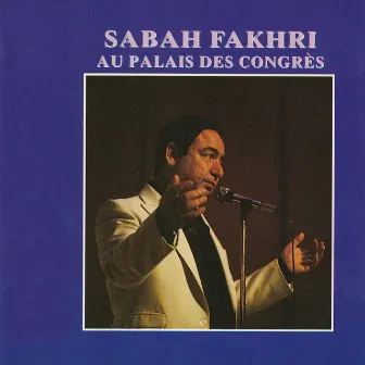 Au palais des congrès (Live) by Sabah Fakhri