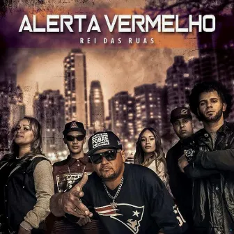 Rei das Ruas by Alerta vermelho