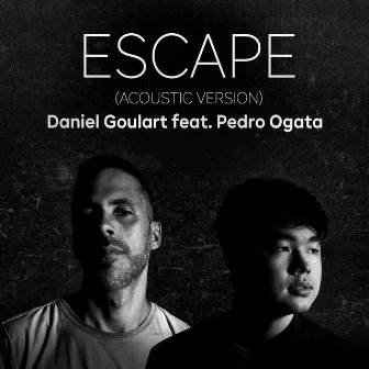 Escape (Acoustic Version) by Pedro Ogata