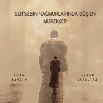 Ser'sebin Yağmurlarında Düş'en Mürekkep by Ozan Baygın