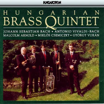 Bach-Vivaldi: Concerto in C Minor / Arnold: Quintet, Op. 73 / Vukan: Hatchback by Hungarian Brass Quintet