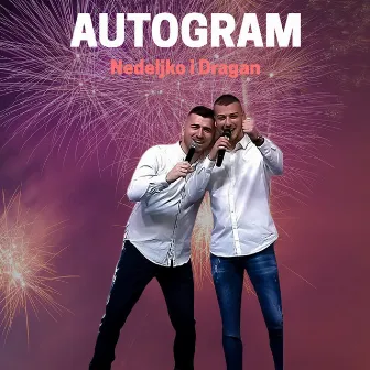 Autogram by Nedeljko i Dragan