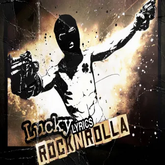 Rock n Rolla by Lucky Lyrics