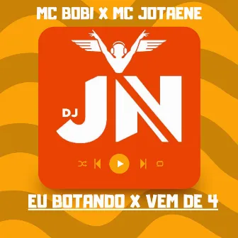 Eu Botando X Vem de 4 by Mc Bobi