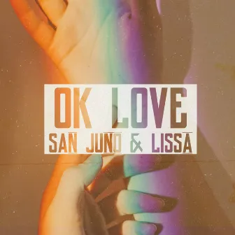 Ok Love by San Juno