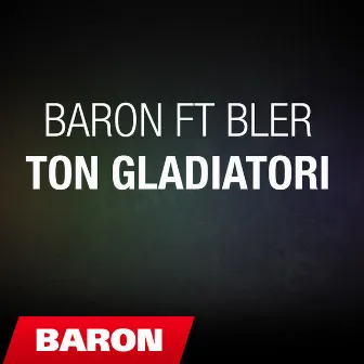 Gladiatori by Baron