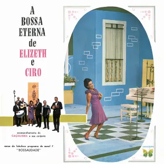 A Bossa Eterna De Elizeth E Cyro by Cyro Monteiro