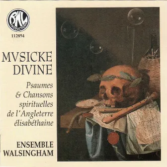 Musicke Divine (Psaumes et chansons spirituelles de l'Angleterre élisabethaine) by Ensemble Walsingham