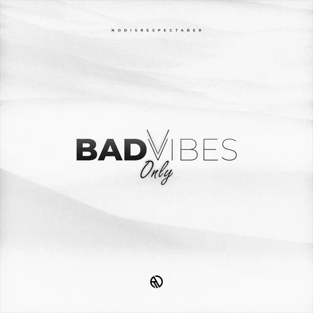 Bad Vibes Only