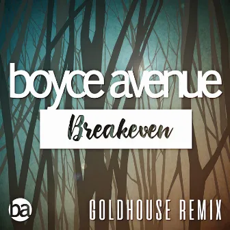 Breakeven (Falling to Pieces) [Goldhouse Remix] by Boyce Avenue