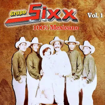 100% Mexicano Vol. 1 by Grupo Sixx