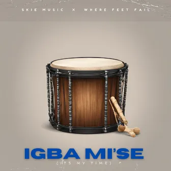 Igba Mi’se (It’s My Time) by Skie Music