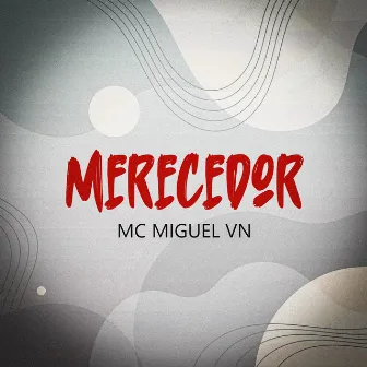 Merecedor by MC Miguel VN