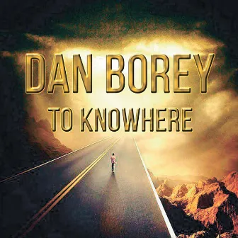 To Knowhere by Dan Borey