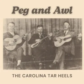 Peg and Awl by The Carolina Tar Heels