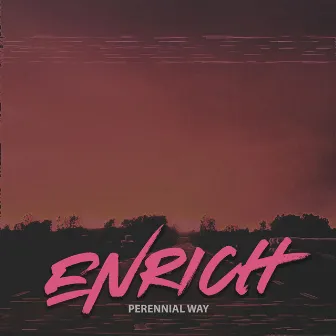 Perennial Way by Enrich