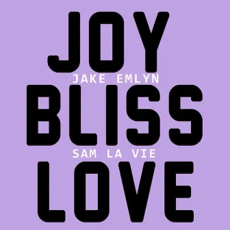 Joy Bliss Love by Jake Emlyn