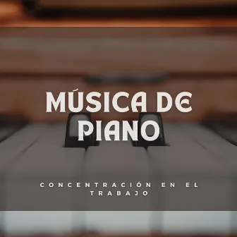 Música De Piano: Concentración En El Trabajo by Trabajo feliz desde casa