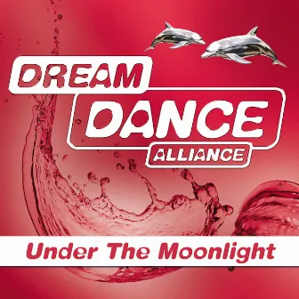 Under The Moonlight by Dream Dance Alliance