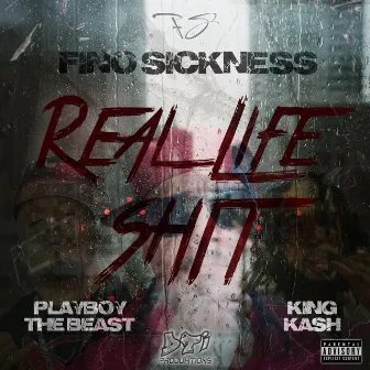 Real Life Shit by Fino Sickness