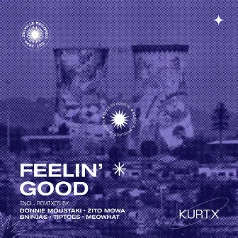 Feelin' Good (Remixes) by Kurtx