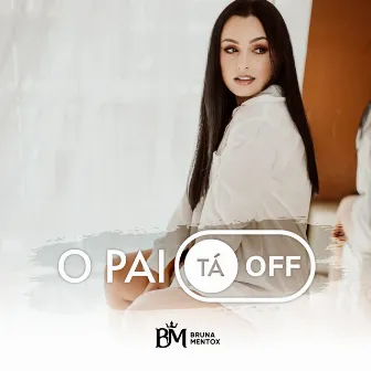 O pai ta off by Bruna Mentox