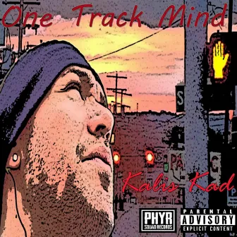 One Track Mind by Kalis Kad