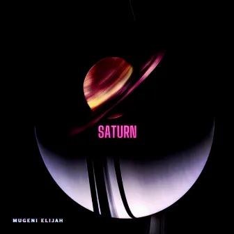 Saturn by Mugeni Elijah