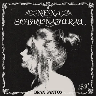 NENA SOBRENATURAL by Bran Santos