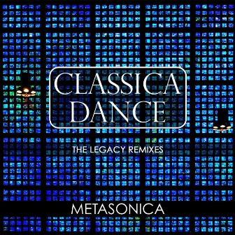 Classica Dance (The Legacy Remixes) by Metasonica