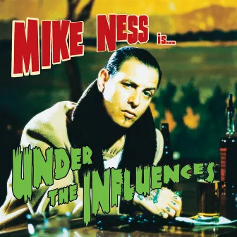 Under The Influences by Mike Ness