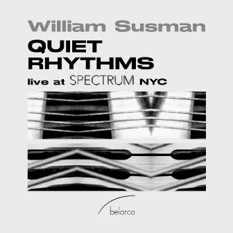 Quiet Rhythms Live at Spectrum NYC by William Susman