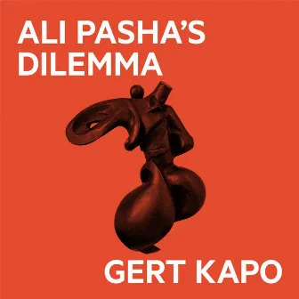 Ali Pasha´s dilemma by Gert Kapo