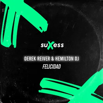 Felicidad by Derek Reiver