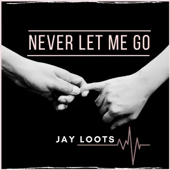 Never let me go by Jay Loots