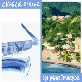 Charlie Rouse - In Martinique by Charlie Rouse