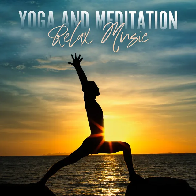 Yoga and Meditation Relax Music for Stress Relief (Healing Tones for Mind and Body)