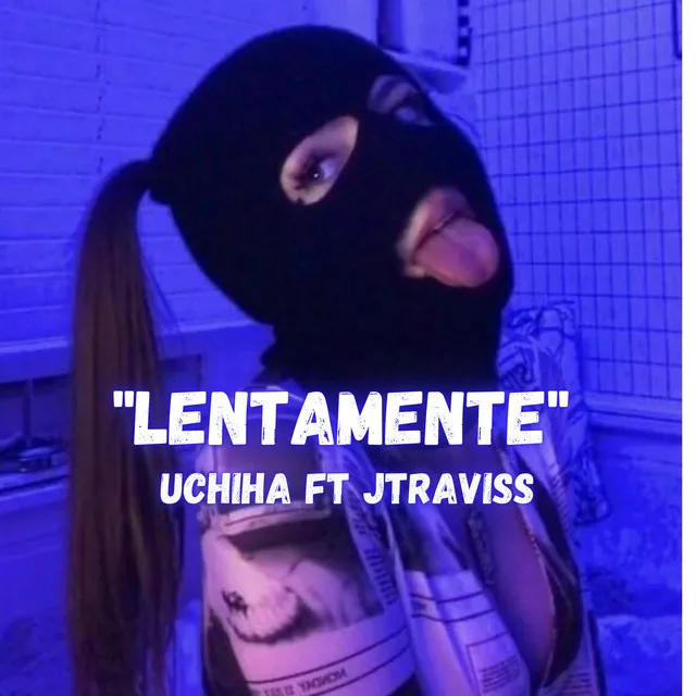 Lentamente