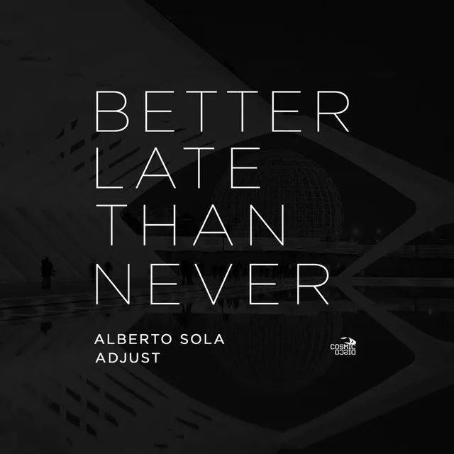 Better Late Than Never - Original Mix