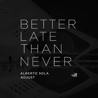 Better Late Than Never by Alberto Sola